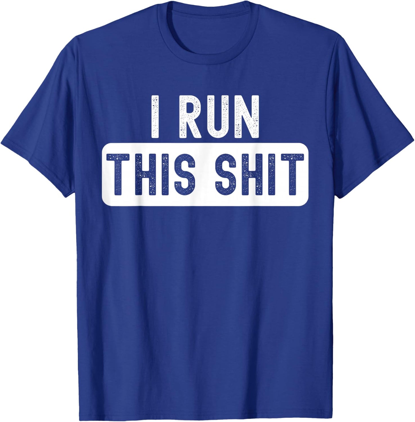 I Run This Shit Boss Creator Disclaimer T-Shirt - T-Shirt | Royal
