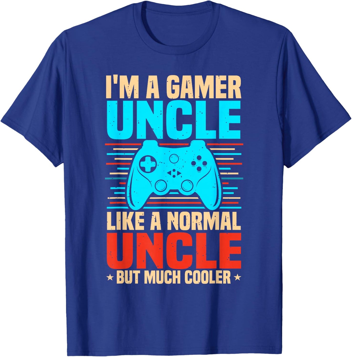 I'm A Gamer Uncle, Video Game Uncle & Gaming Uncle T-Shirt - T-Shirt | Royal