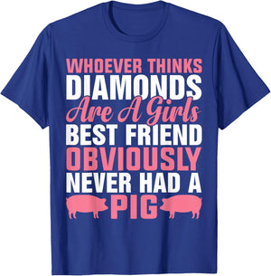 Whoever Thinks Diamonds Are A Girl's Best Friend Obviously T-Shirt - T-Shirt | Royal