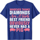 Whoever Thinks Diamonds Are A Girl's Best Friend Obviously T-Shirt - T-Shirt | Royal