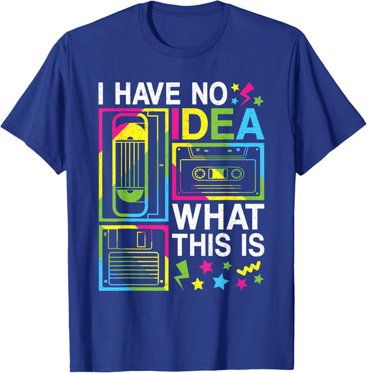 I Have No Idea What This Is 80s 90s Outfit Girls Boys Kids T-Shirt - T-Shirt | Royal