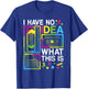 I Have No Idea What This Is 80s 90s Outfit Girls Boys Kids T-Shirt - T-Shirt | Royal