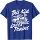 This Kid Loves Trains - Railroad Railway Locomotive Lover T-Shirt - T-Shirt | Royal