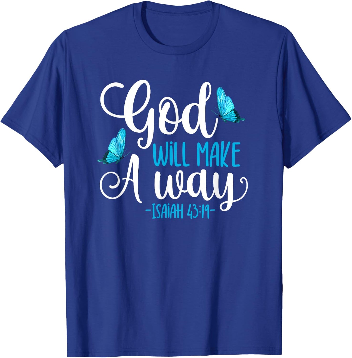 Isaiah 43:19 - God Will Make A Way Butterfly Graphic T-Shirt - T-Shirt | Royal