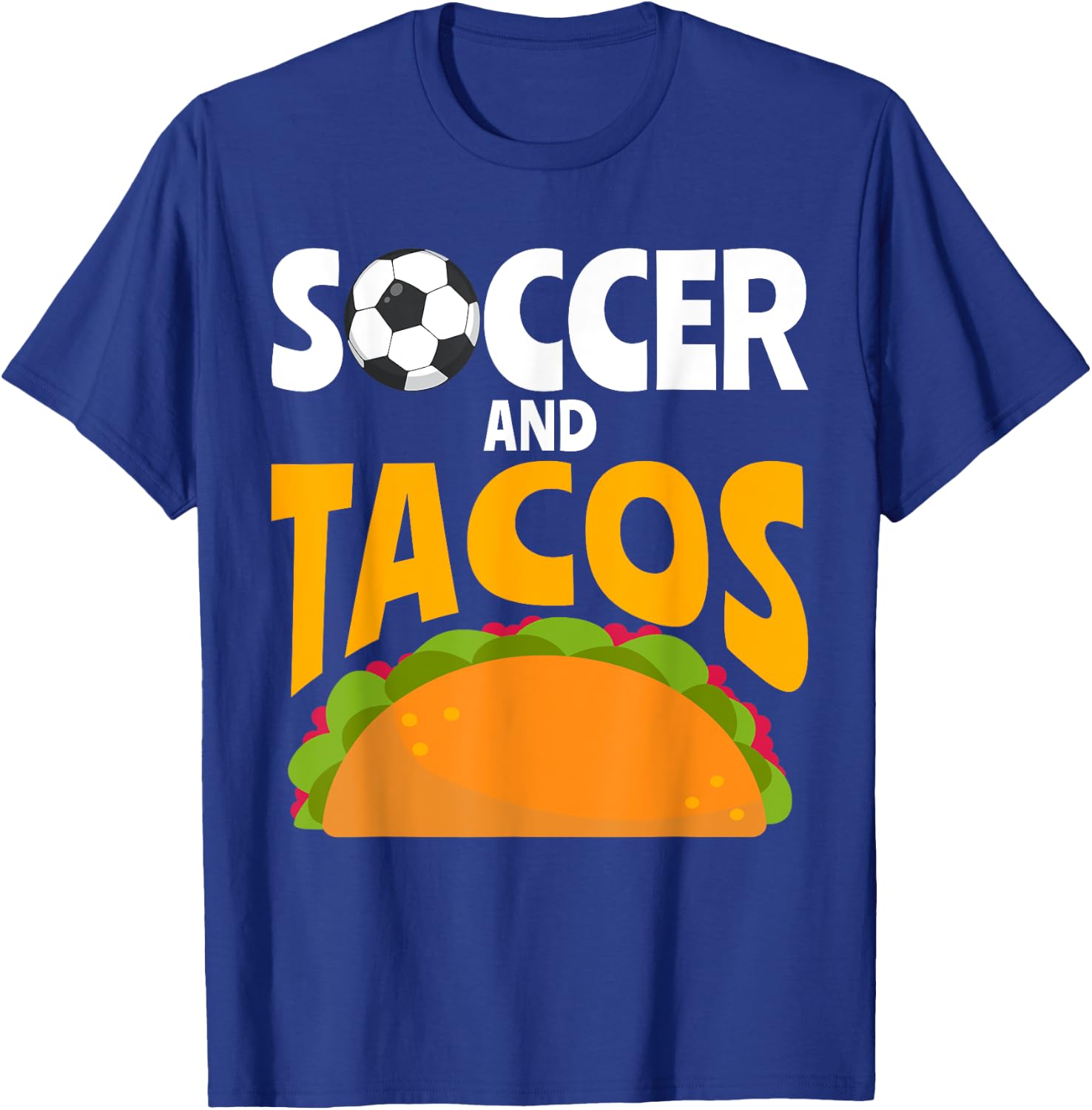 Soccer and Tacos Mexican food love Taco T-Shirt - T-Shirt | Royal