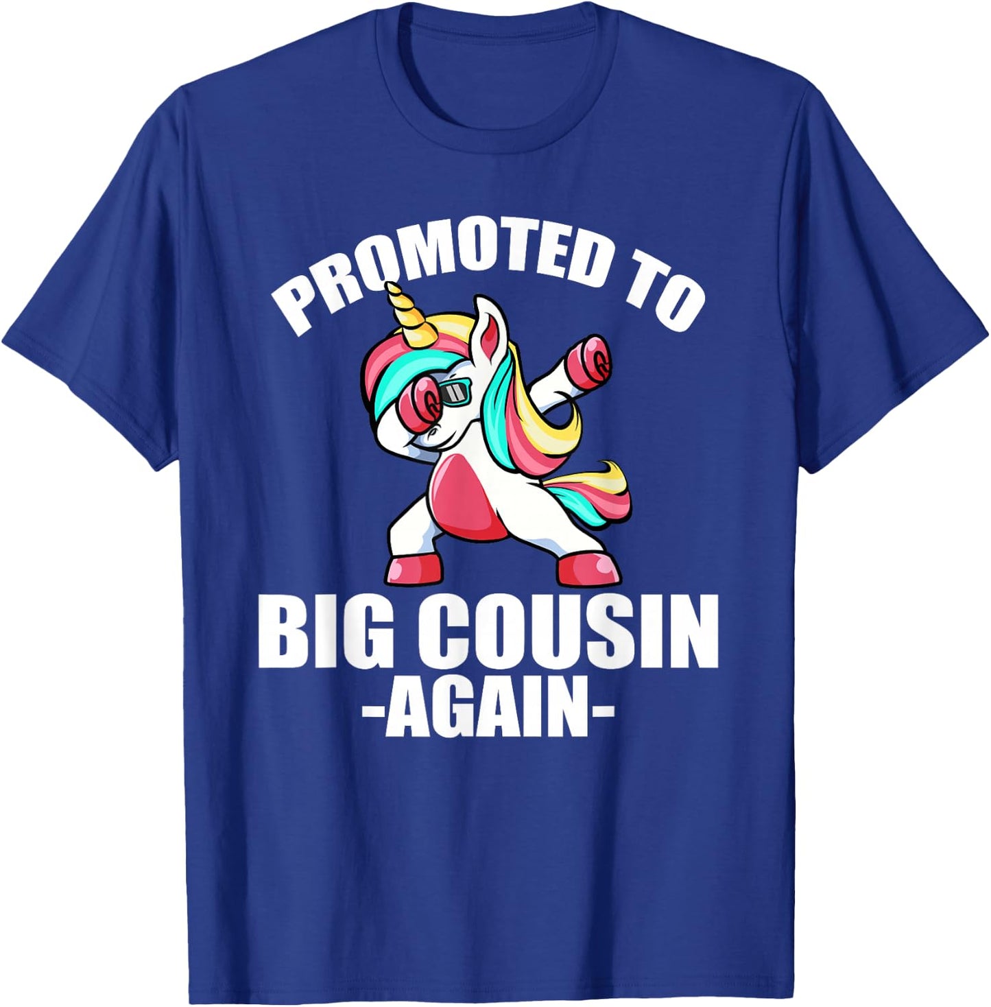 Promoted To Big Cousin Again Shirt Pregnancy Dabbing Unicorn T-Shirt - T-Shirt | Royal