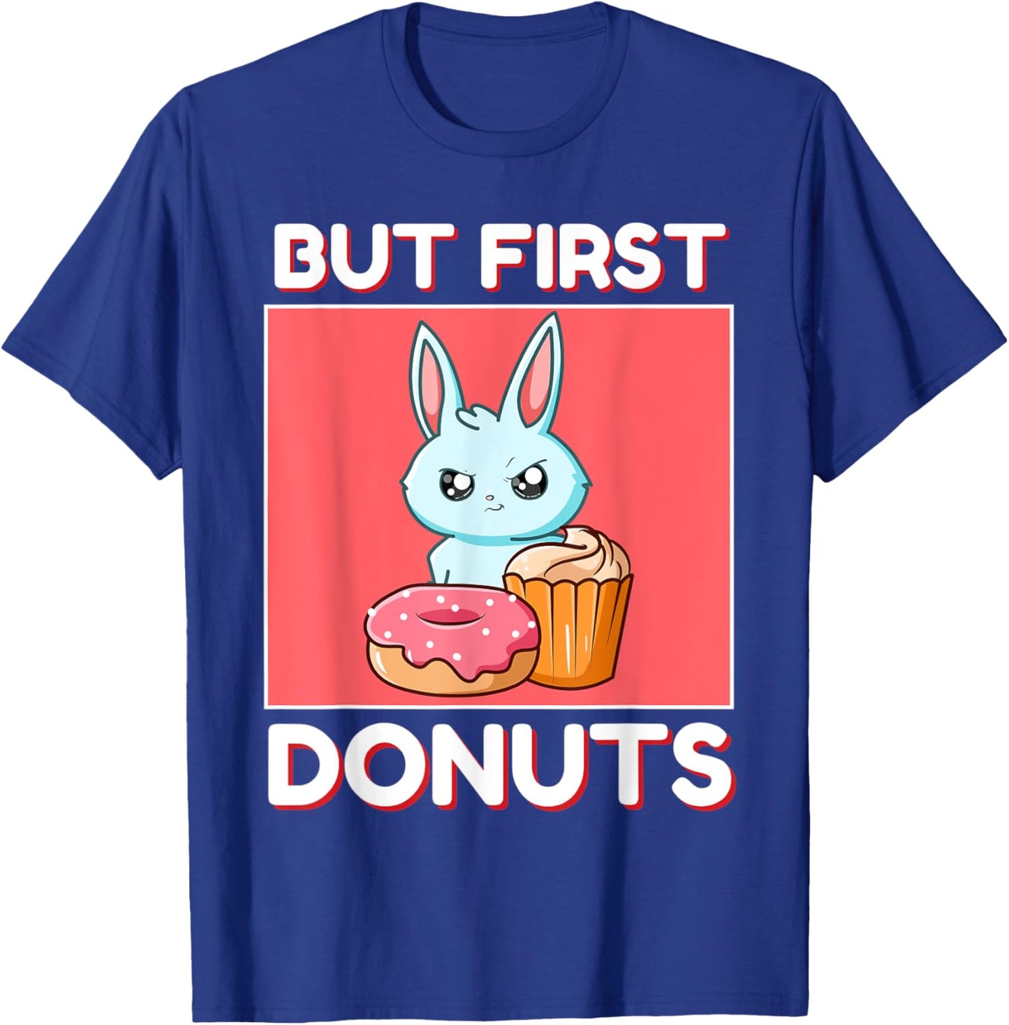 Cute Rabbit But First Donuts And Cupcake Japanese Style T-Shirt - T-Shirt | Royal