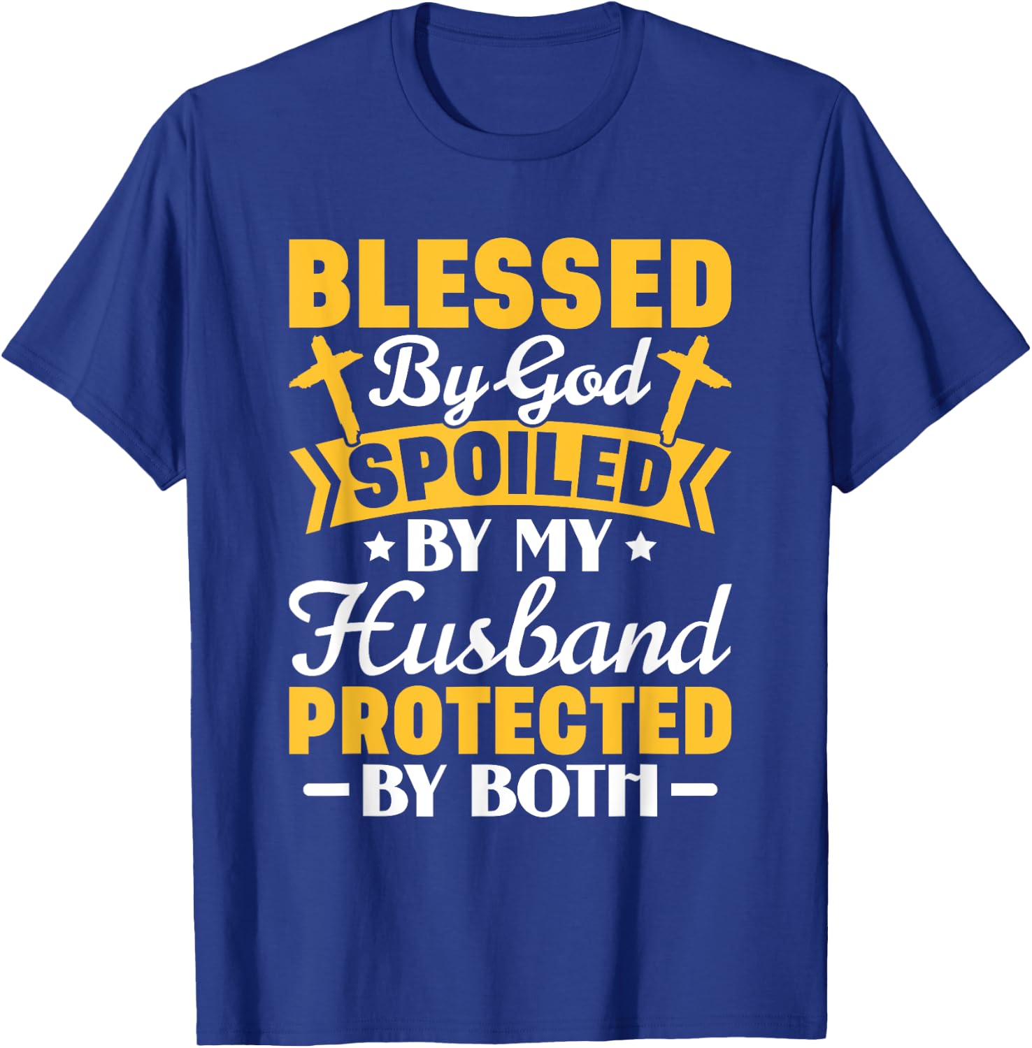 Christian Wife Jesus Blessed By God Spoiled By My Husband T-Shirt - T-Shirt | Royal