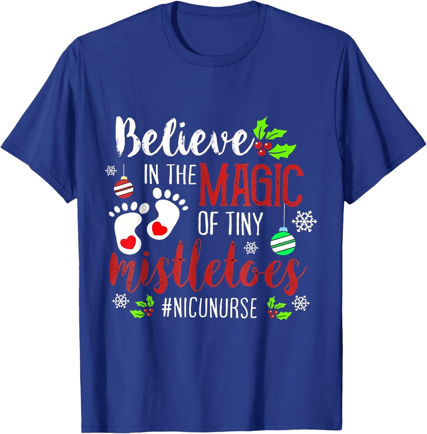 Believe in magic of tiny mistletoes NICU Nurse Christmas T-Shirt - T-Shirt | Royal