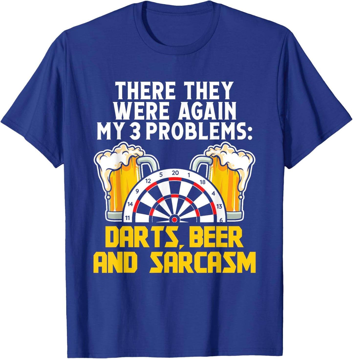 Darts Beer and sarcasm - Darts T-Shirt - T-Shirt | Royal
