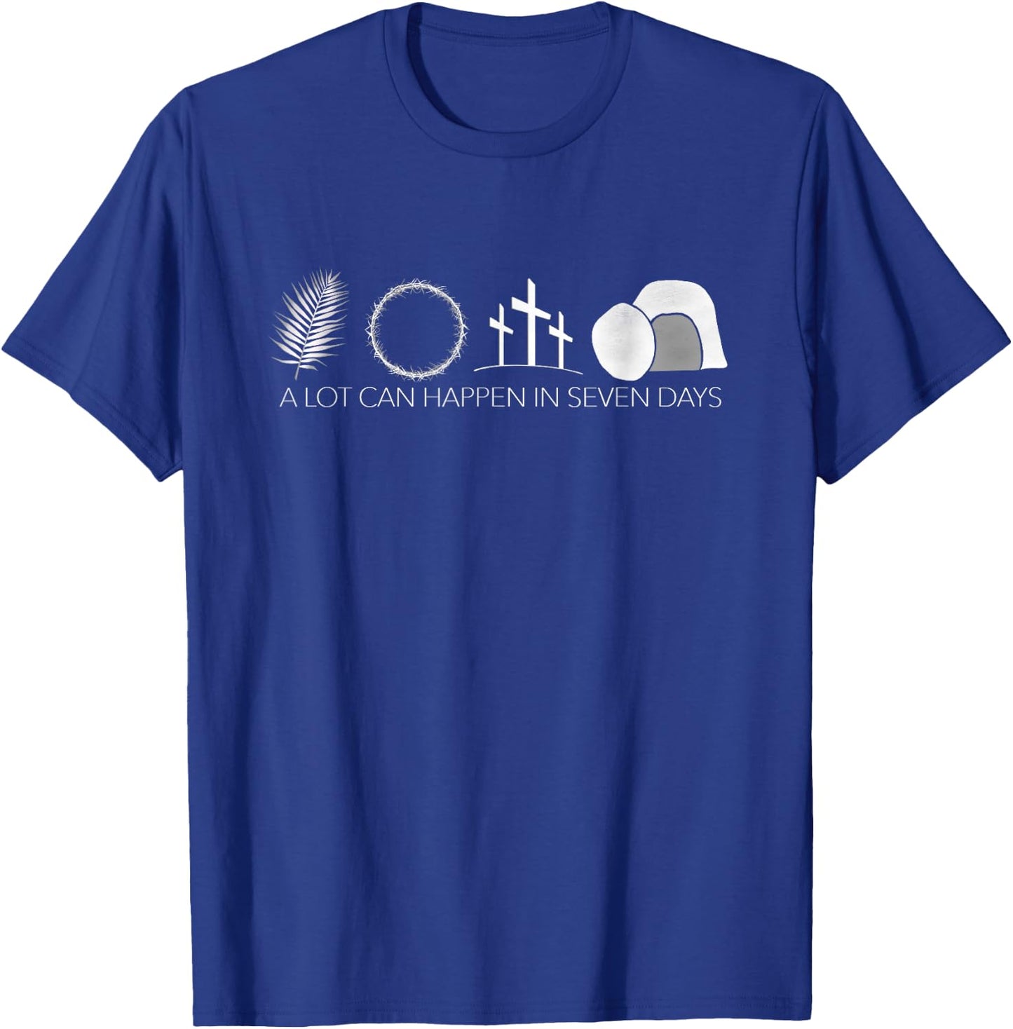 Jesus Christ Resurrection A Lot Can Happen In Seven Days T-Shirt - T-Shirt | Royal