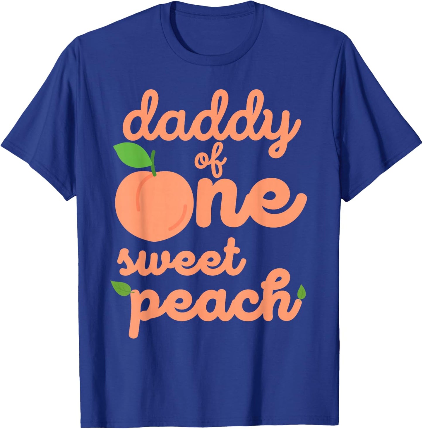Daddy Dad First Birthday One Sweet Peach Bday Matching T-Shirt - T-Shirt | Royal