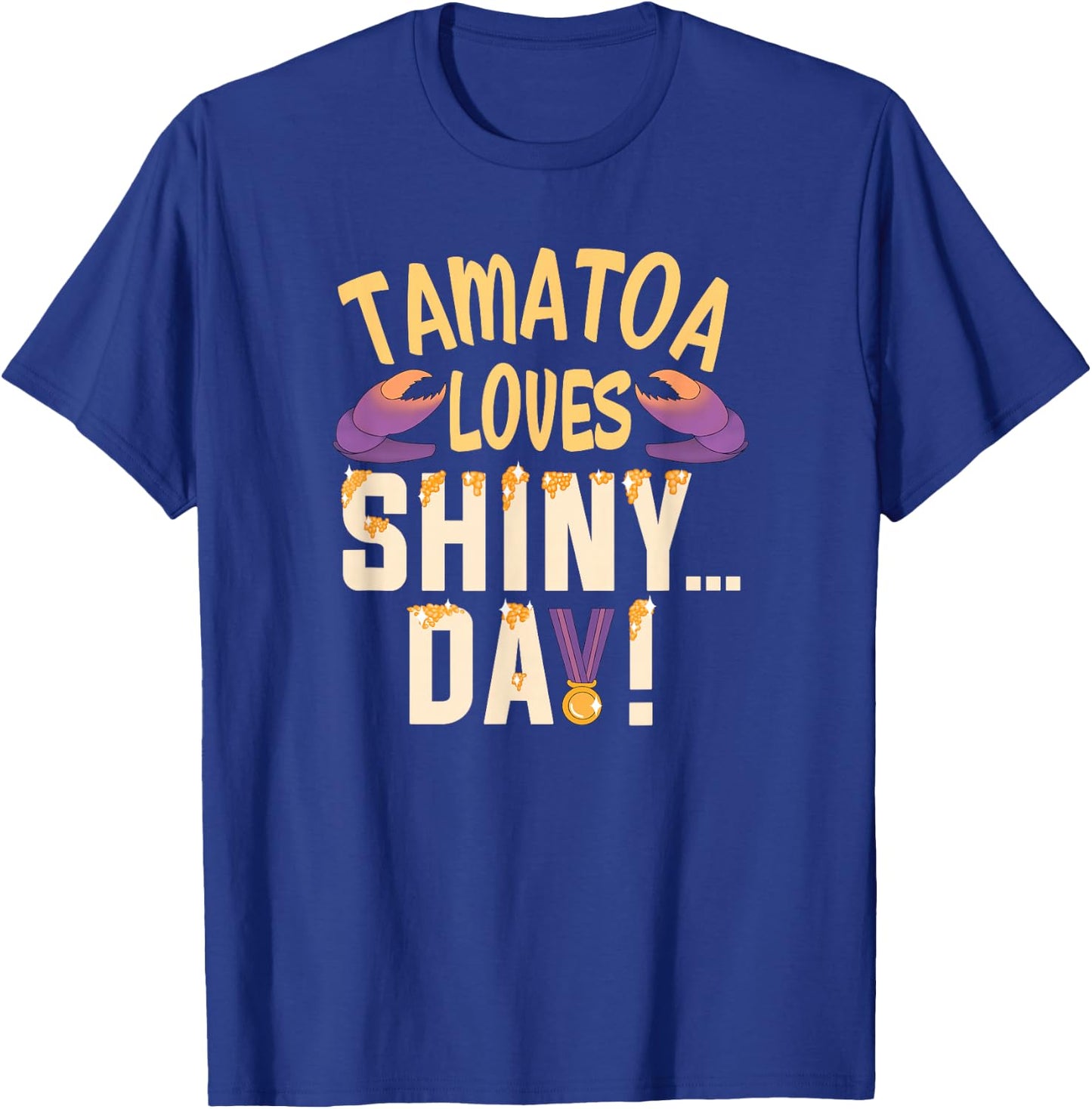 Tamatoa Loves SHINY… DAY! T-Shirt - T-Shirt | Royal