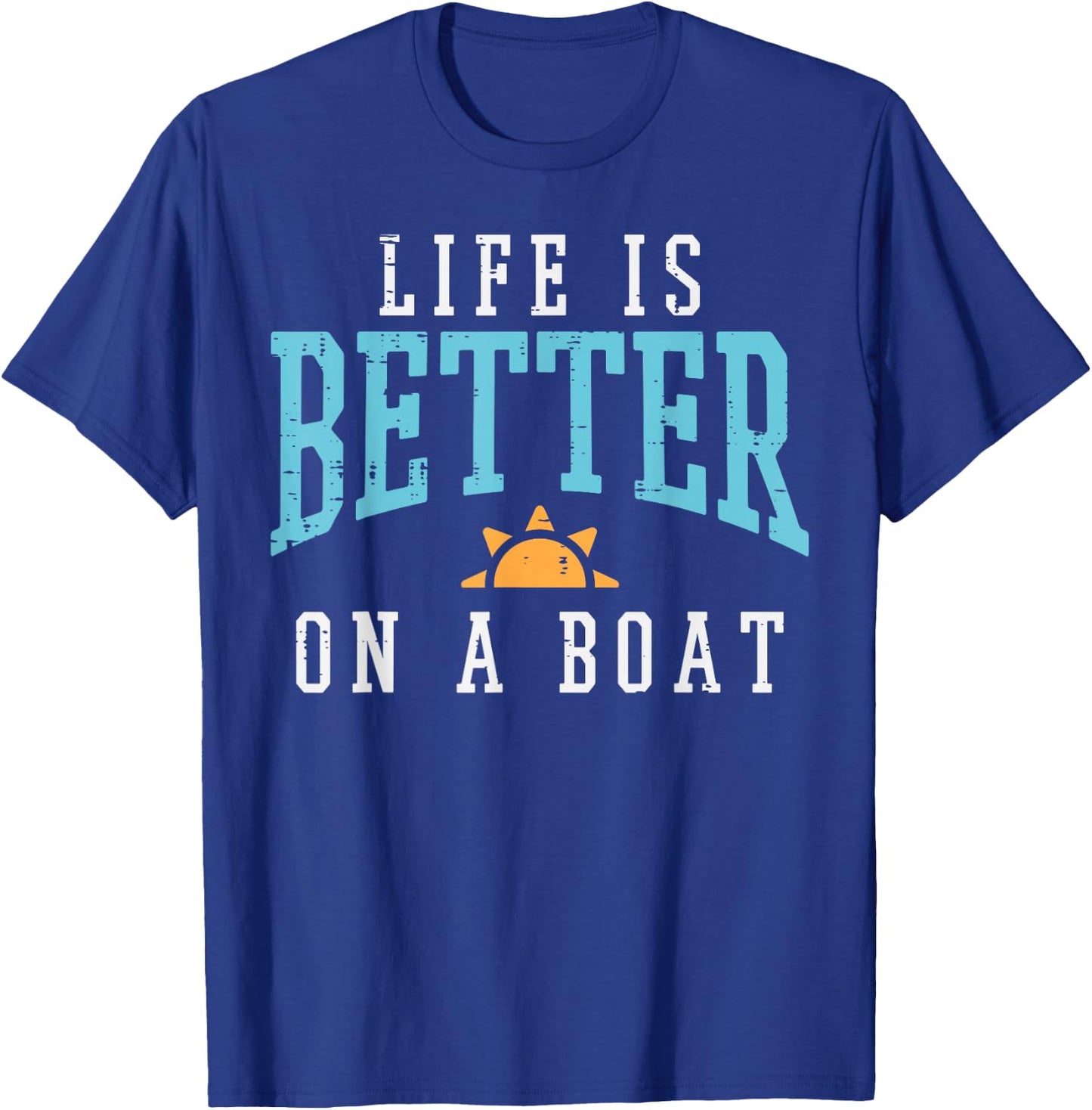 Life Better On Boat Funny Sailor Crew Men Boys Kids Women T-Shirt - T-Shirt | Royal