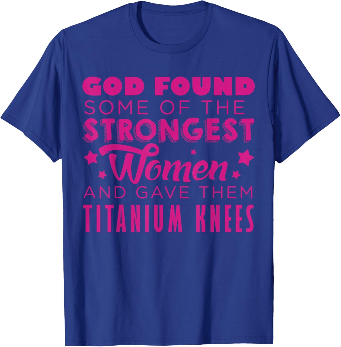 Knee Replacement Funny Strongest Women Recovery Quote Outfit T-Shirt - T-Shirt | Royal