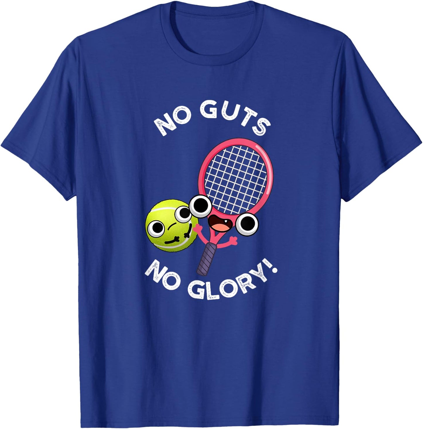 No Guts No Glory Funny Tennis Pun T-Shirt - T-Shirt | Royal