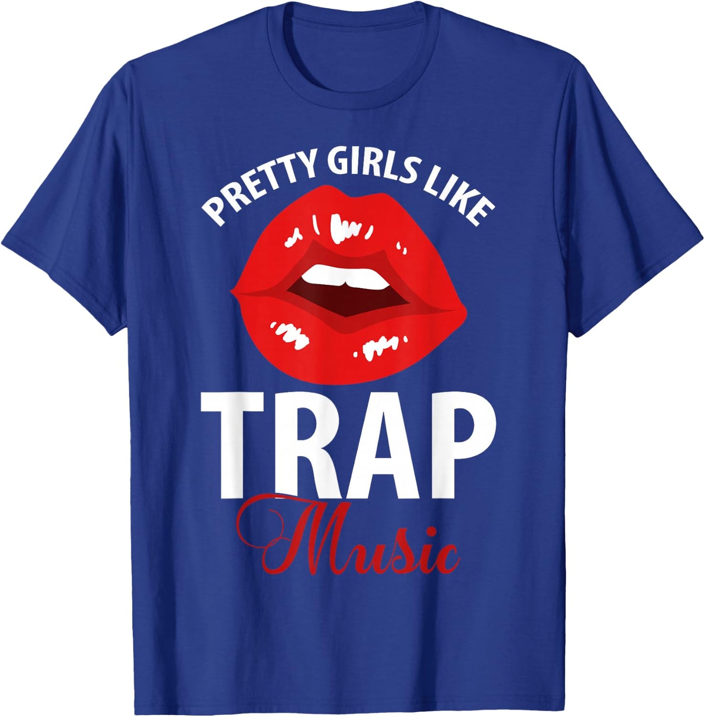 Trap Music Party Design Of Pretty Girls Like Trap Music T-Shirt - T-Shirt | Royal