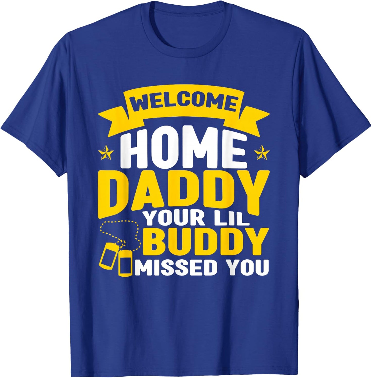 Welcome Home Daddy Military Outfit Military Homecoming Kids T-Shirt - T-Shirt | Royal