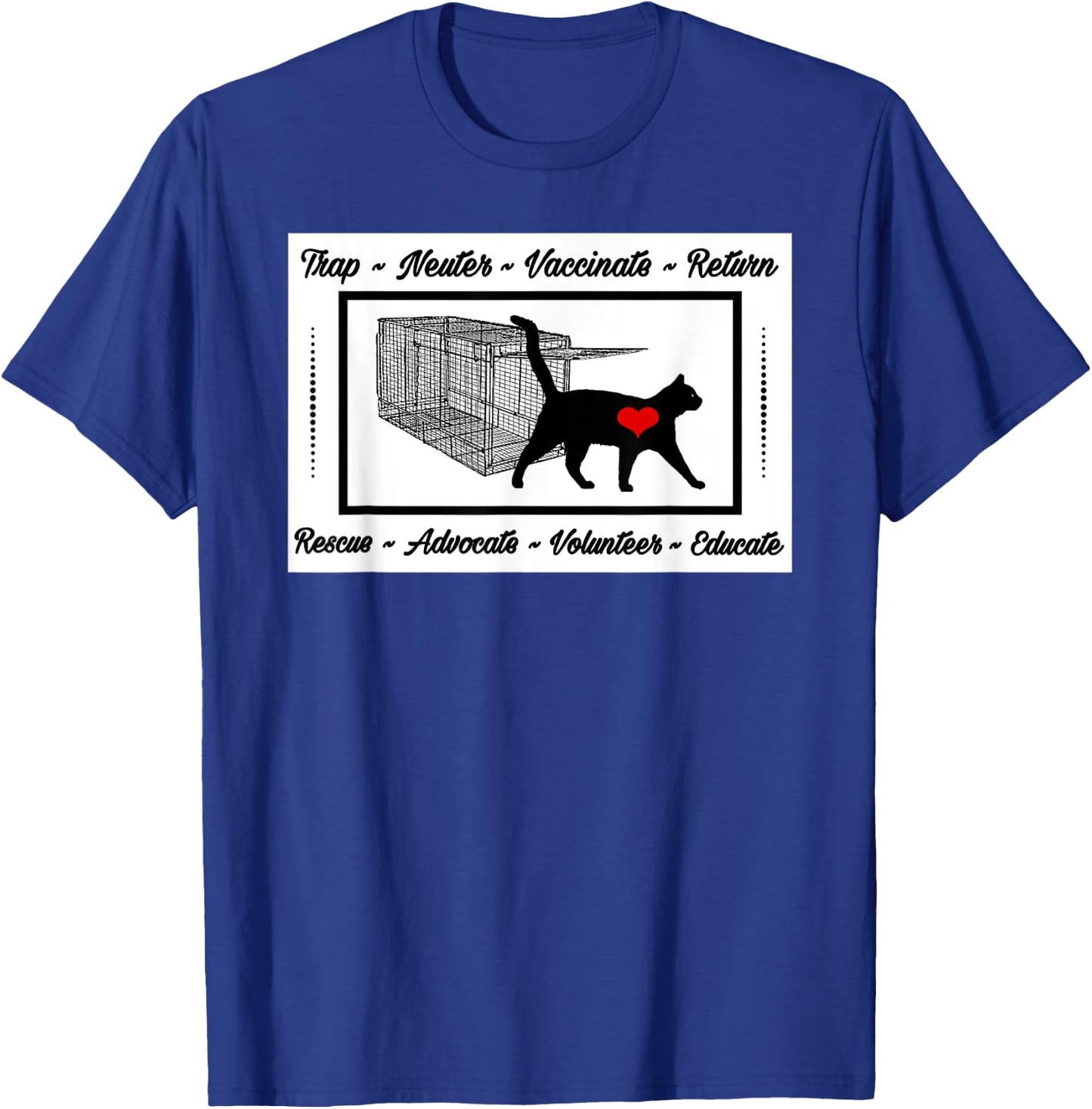 For the Love of Cats Designs CAT RESCUE TNR ANIMAL RESCUE VOLUNTEER TRAP NEUTER RETURN T-Shirt - T-Shirt | Royal