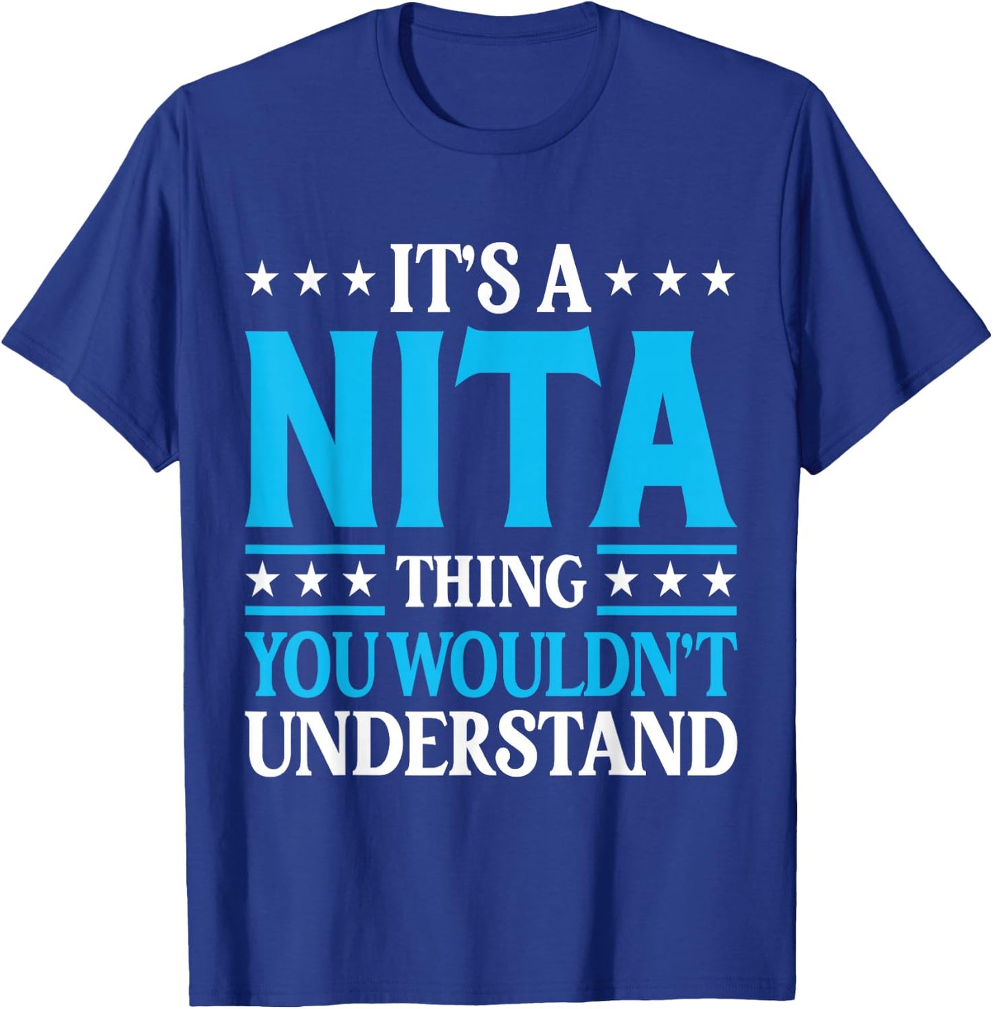 It's A Nita Thing Wouldn't Understand Girl Name Nita T-Shirt - T-Shirt | Royal