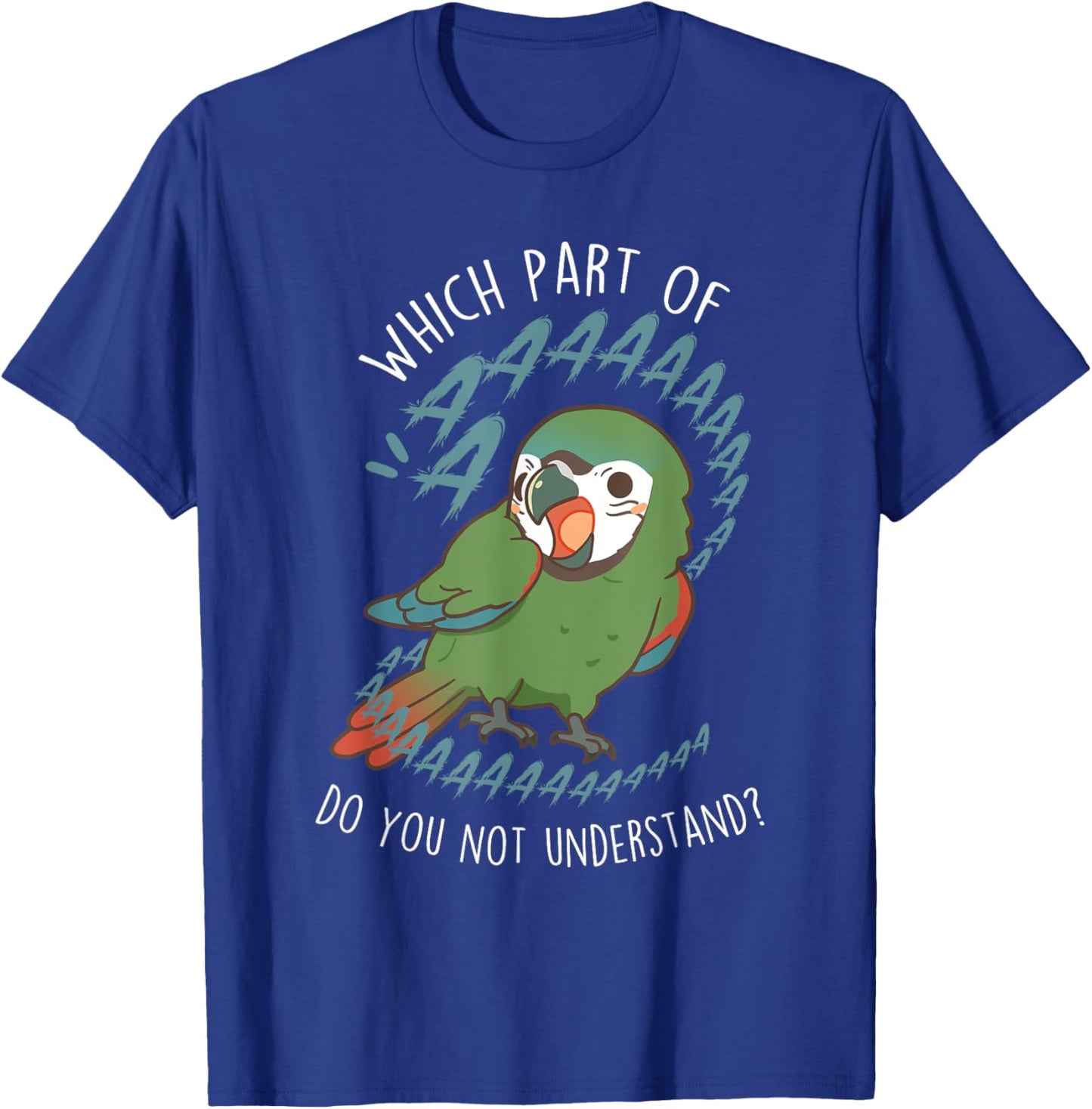 Severe Macaw Parrot Aaaa, Funny Cute Pet Mini Macaw Mom Dad T-Shirt - T-Shirt | Royal