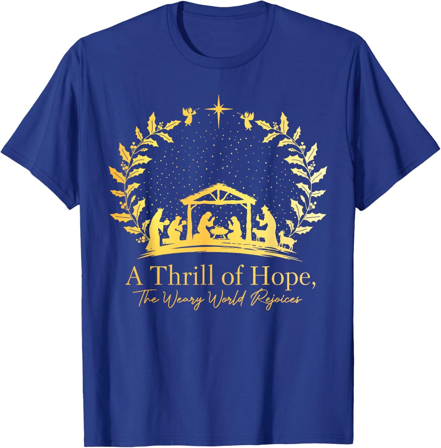 Christmas A Thrill Of Hope The Weary World Rejoices Xmas T-Shirt - T-Shirt | Royal