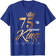 75 Year Old Birthday Husband 75th Birthday King Classic T-Shirt - T-Shirt | Royal