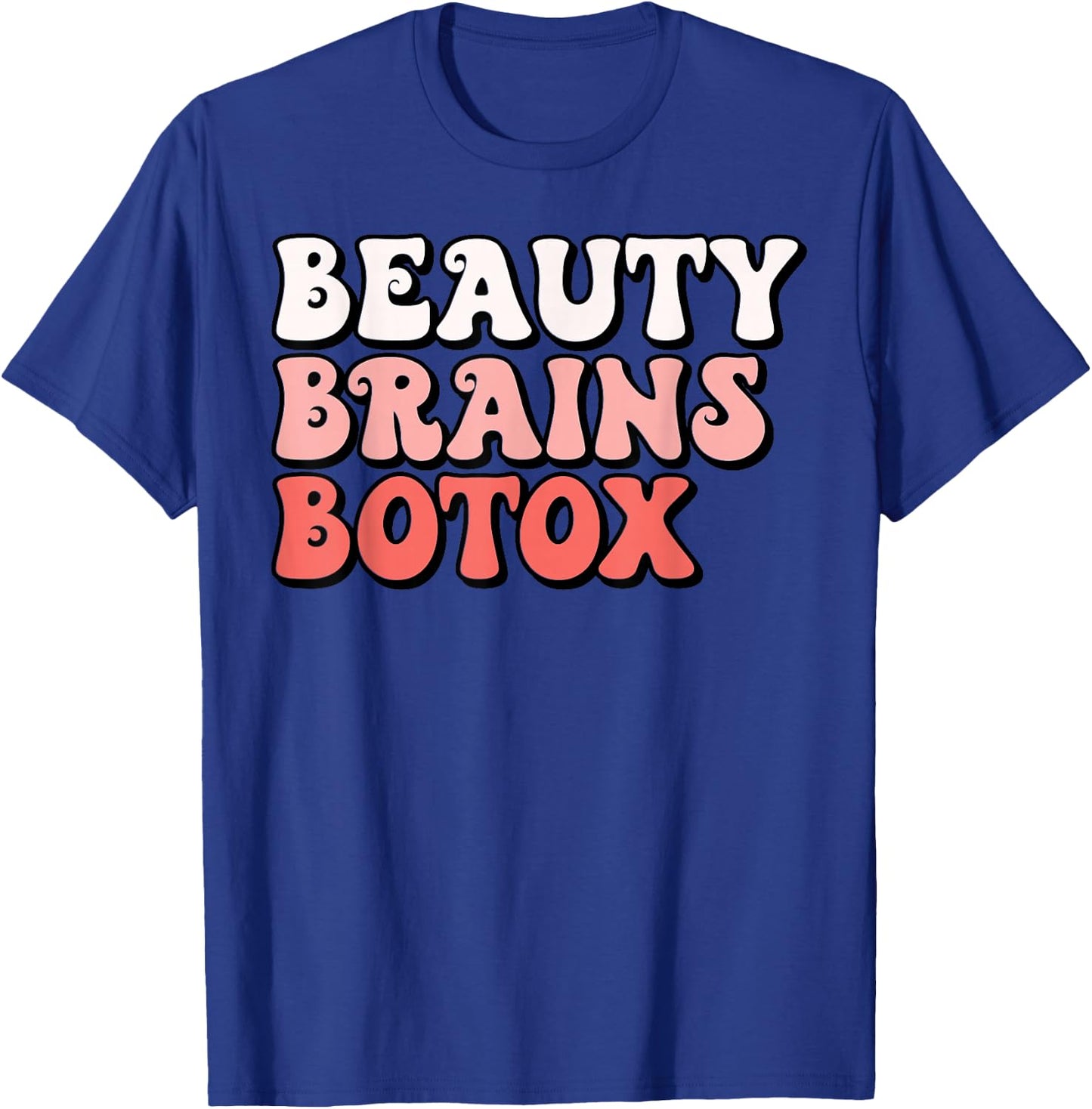 Beauty Brains Botox Injector Nurse Medical Aesthetics Medspa T-Shirt - T-Shirt | Royal