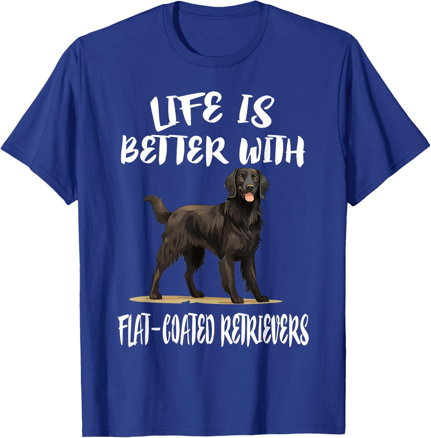Life Is Better With Flat-Coated Retrievers Dog Men Women Girls Kids T-Shirt - T-Shirt | Royal