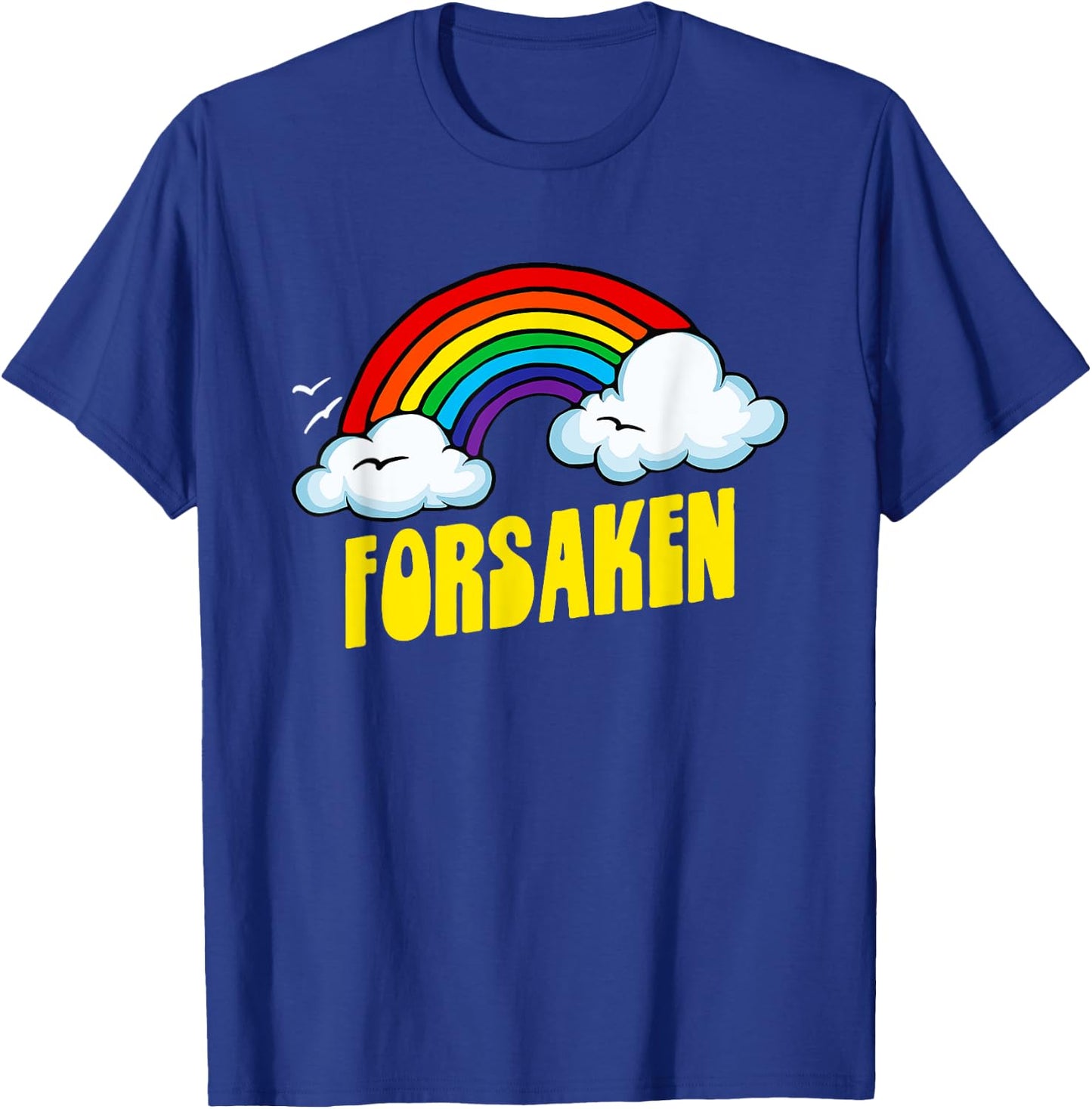 Forsaken Cute Funny Sarcastic Retro Vintage 80's Rainbow T-Shirt - T-Shirt | Royal