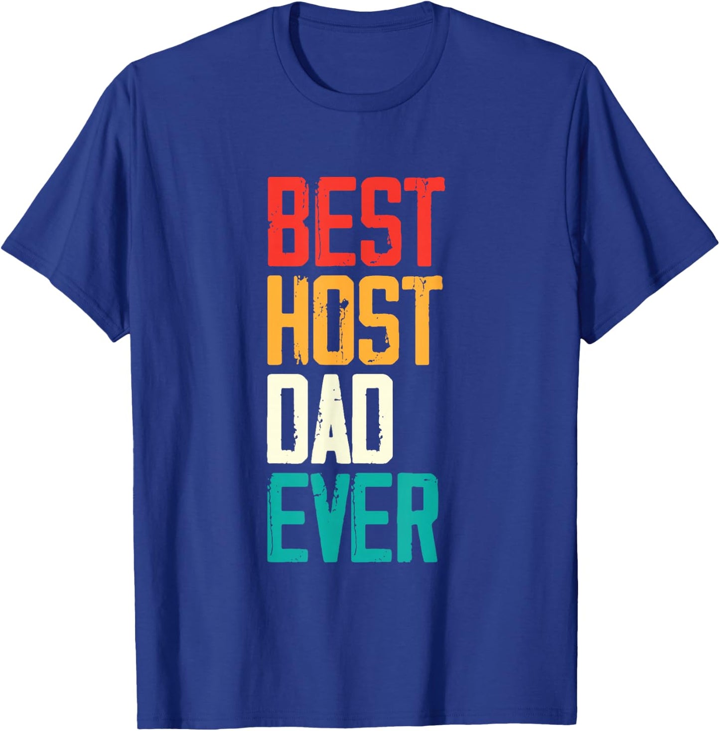 Foreign Exchange Student Study Abroad Best Host Dad Ever T-Shirt - T-Shirt | Royal