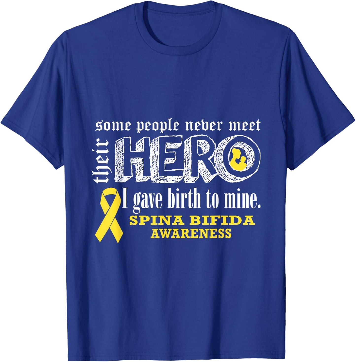Spina Bifida Awareness Warrior's Mom I gave Birth To Mine He T-Shirt - T-Shirt | Royal