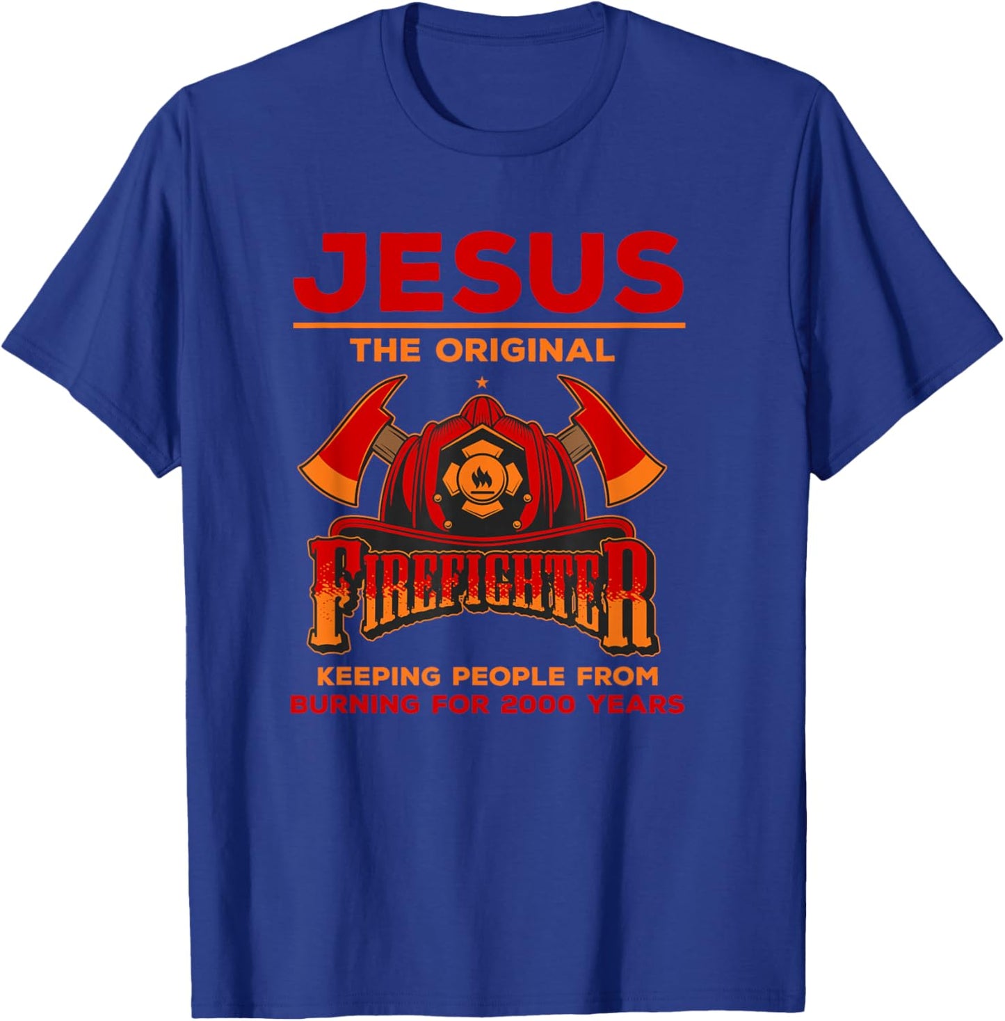 Jesus the Original Firefighter T-Shirt - T-Shirt | Royal