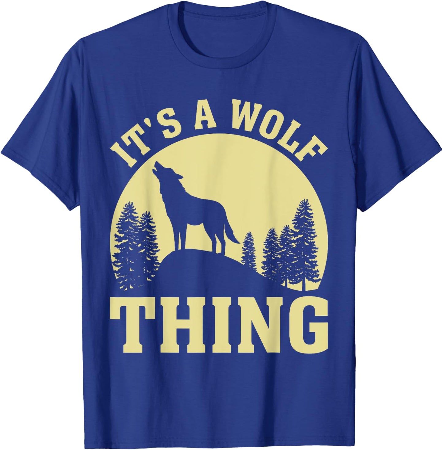 It's A Wolf Thing T-Shirt - T-Shirt | Royal