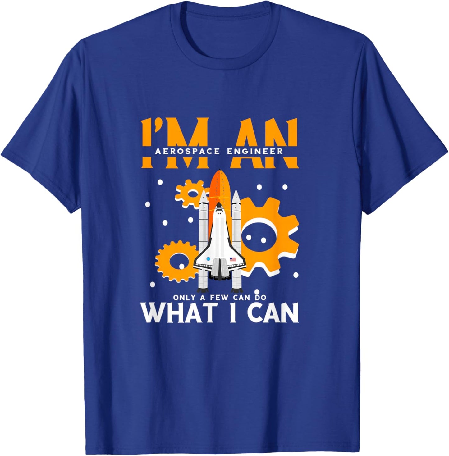 Cool Rocket Aerospace Engineering -Adults , Black, Small, Short Sleeve, Modern, , Pull On, Unique Graphic Design, Aerospace Engineer Only Few Can Do What I Can T-Shirt - T-Shirt | Royal