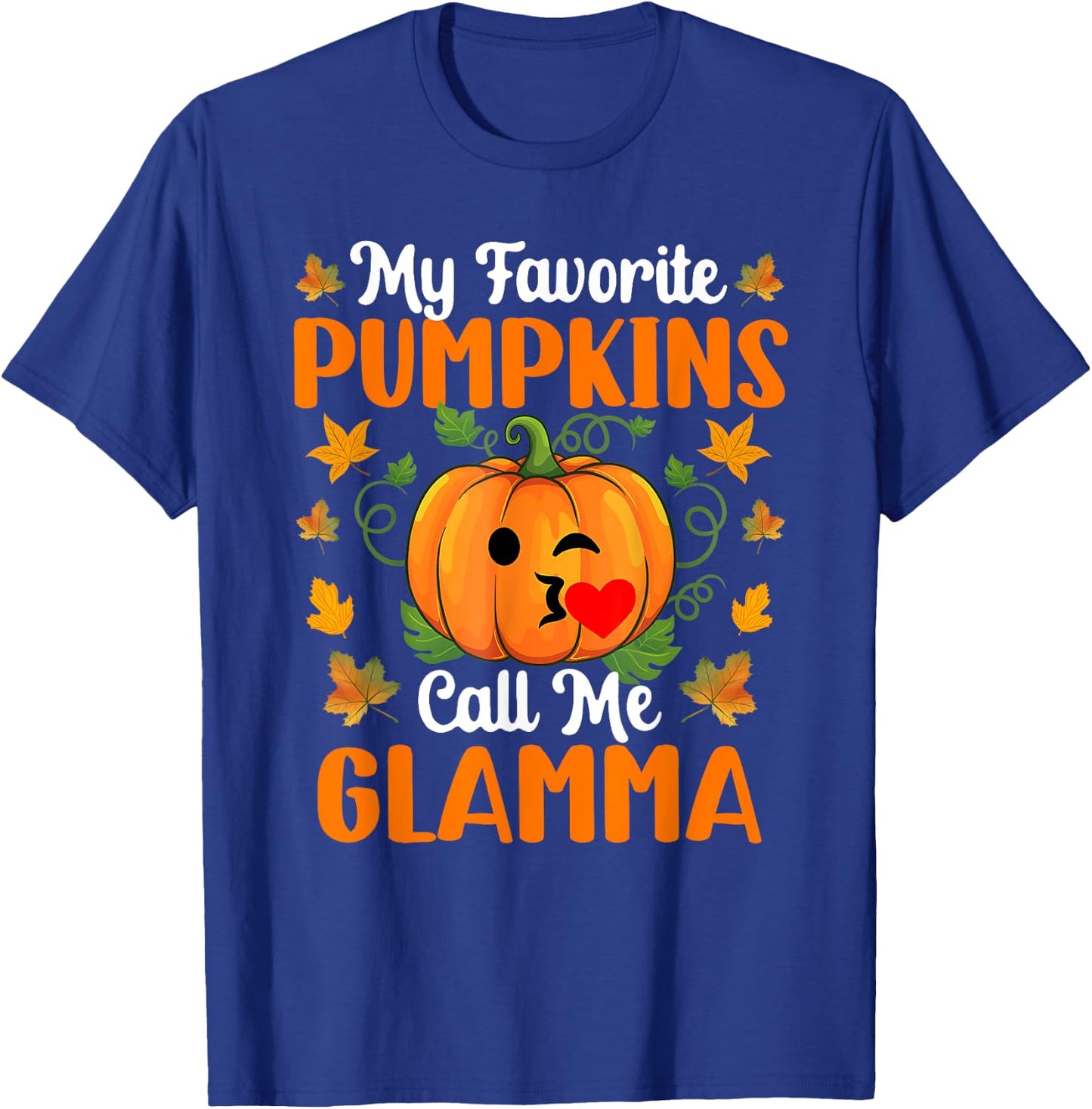 My Favorite Pumpkins Call Me Glamma Shirt Funny Halloween T-Shirt - T-Shirt | Royal