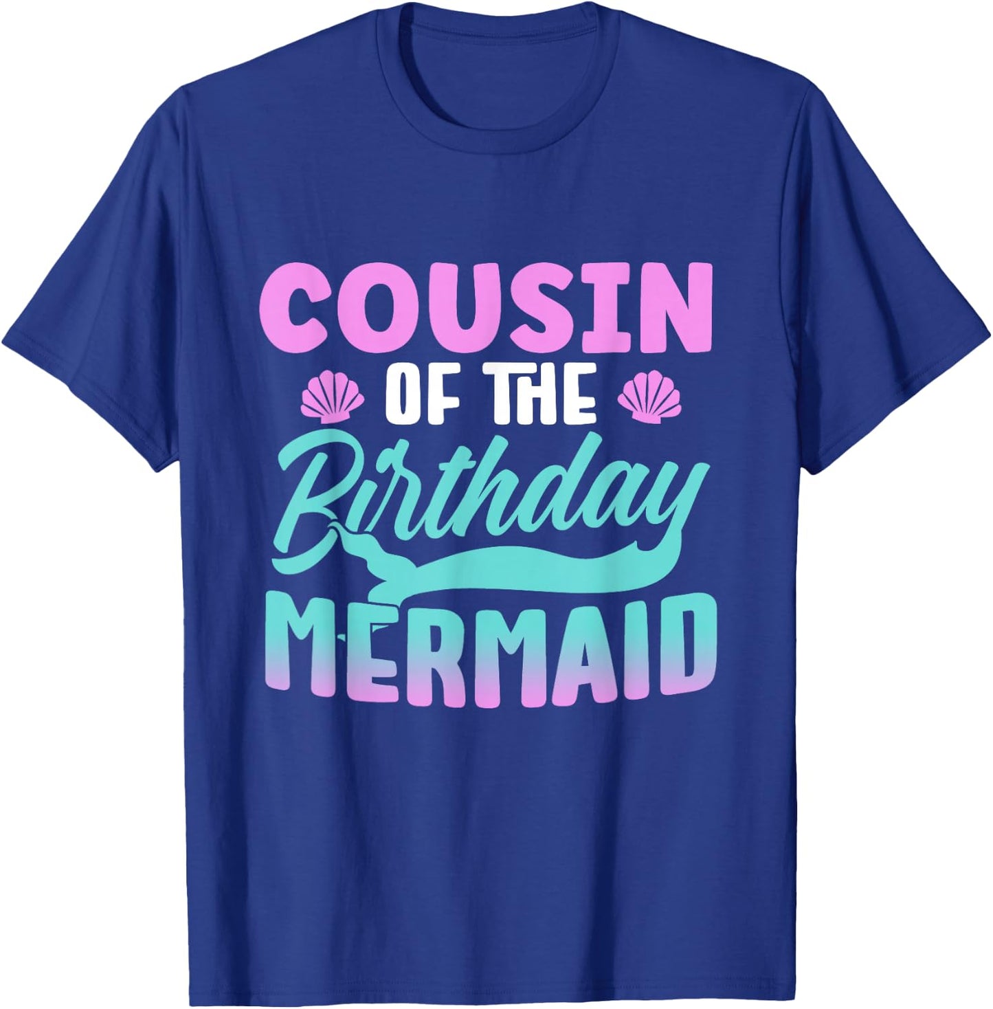 Cousin Of The Birthday Mermaid Girl Party Cute T-Shirt - T-Shirt | Royal