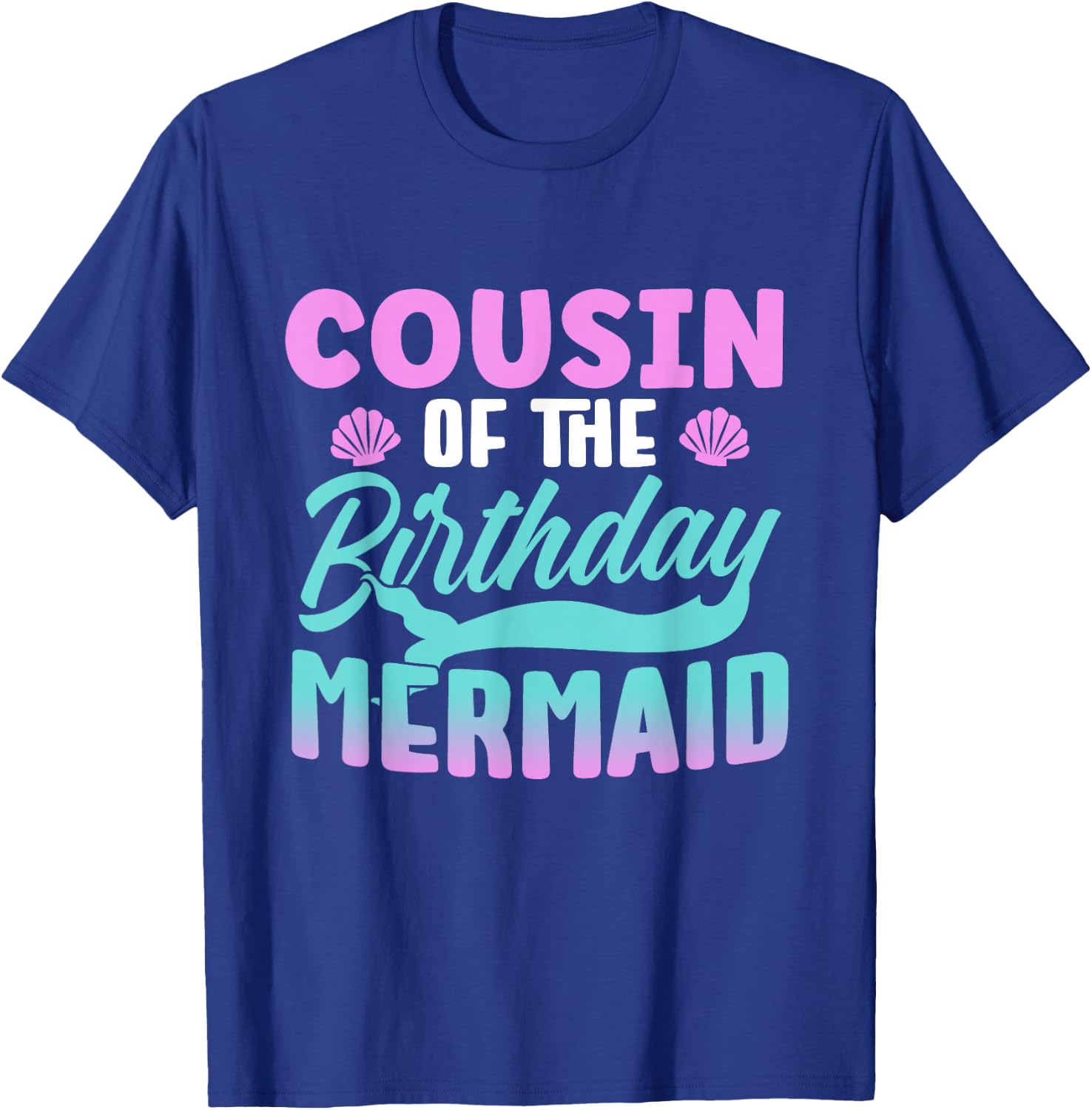 Cousin Of The Birthday Mermaid Girl Party Cute T-Shirt - T-Shirt | Royal