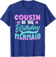 Cousin Of The Birthday Mermaid Girl Party Cute T-Shirt - T-Shirt | Royal