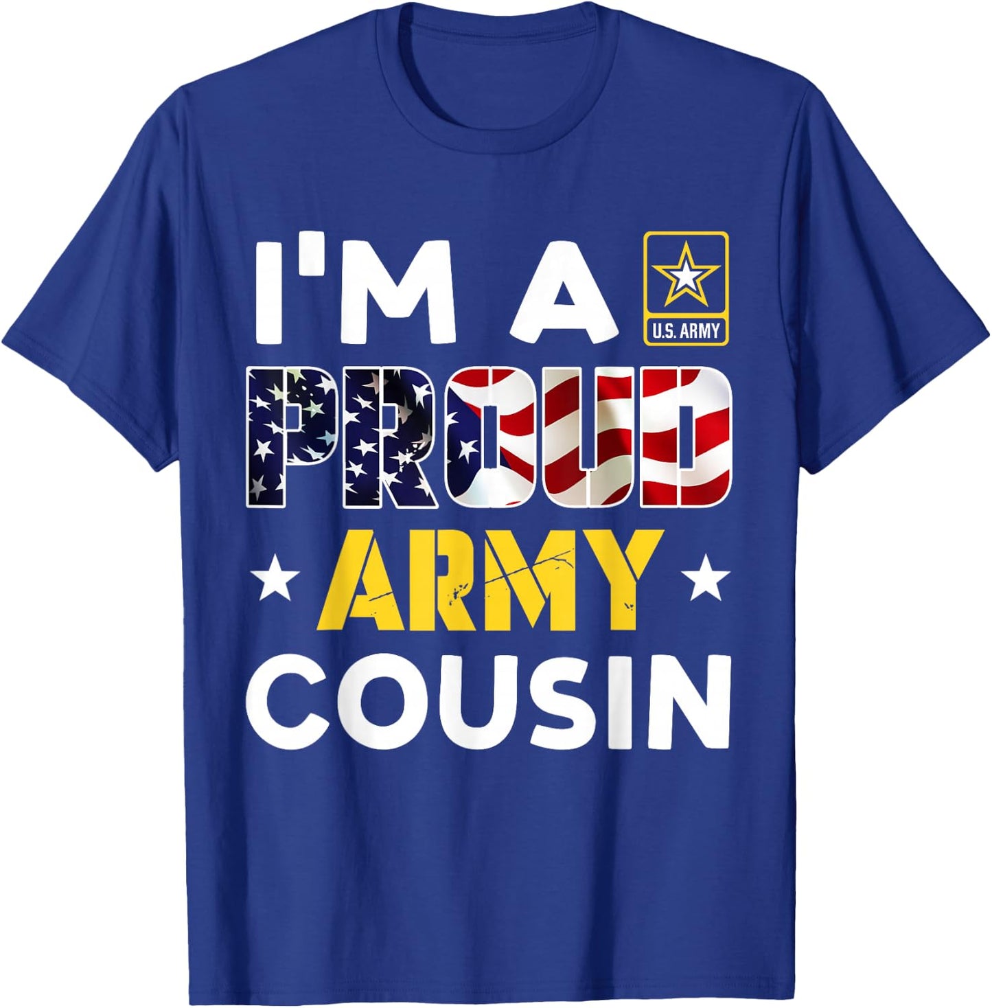 I'm a Proud Army COUSIN USA American Flag Family Solider T-Shirt - T-Shirt | Royal