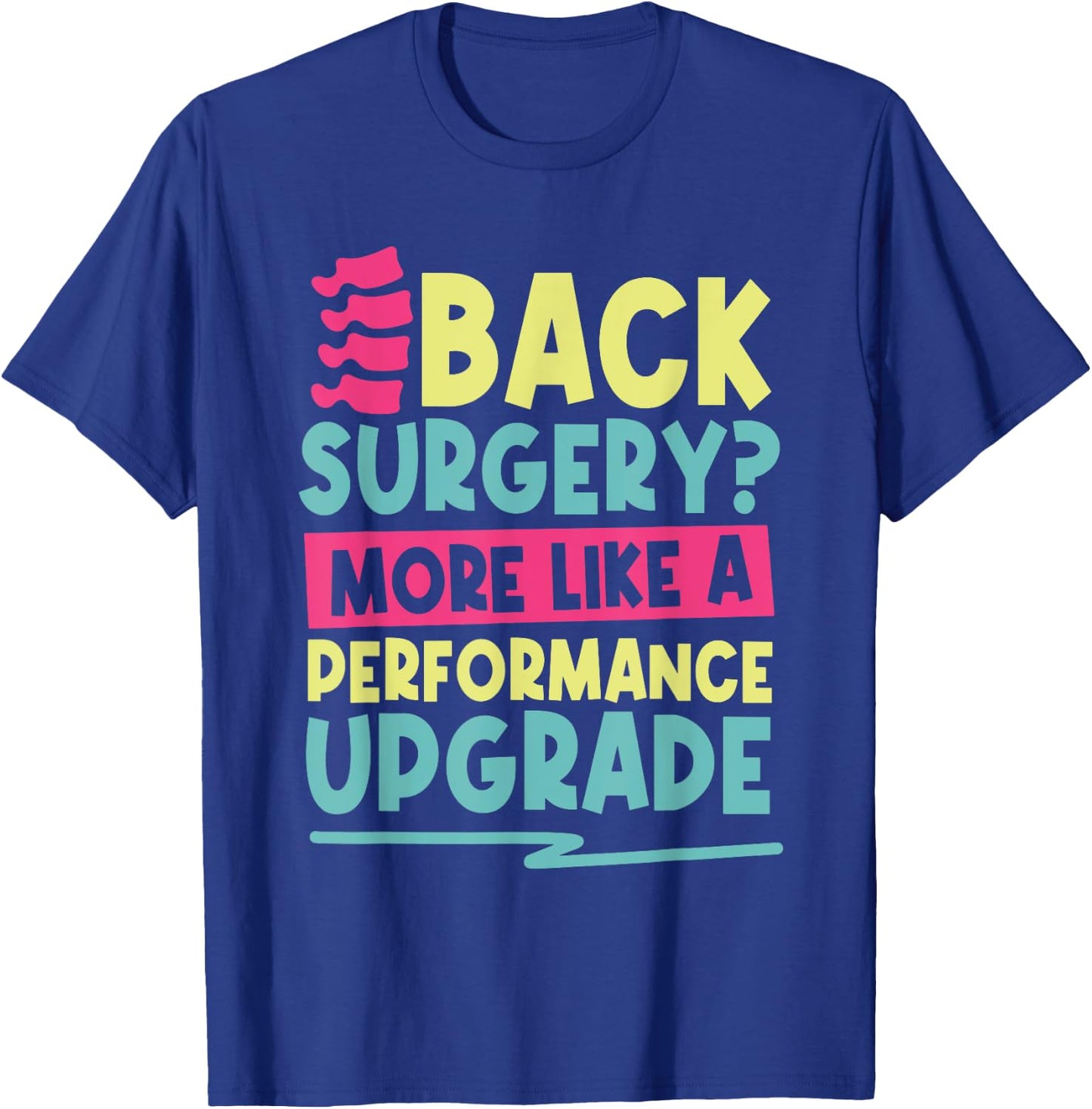 Funny Back Surgery Recovery T-Shirt - T-Shirt | Royal