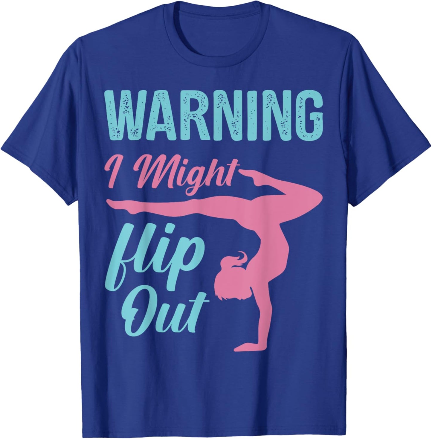 Funny Gymnastics Sport Quote Warning I Might Flip Out T-Shirt - T-Shirt | Royal