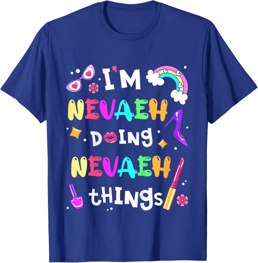 Kids I'm Nevaeh Doing Nevaeh Things Cute Girls Personalized Name T-Shirt - T-Shirt | Royal