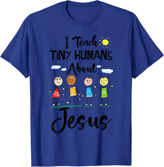 I Teach Tiny Humans About Jesus Sunday School Teacher T-Shirt - T-Shirt | Royal