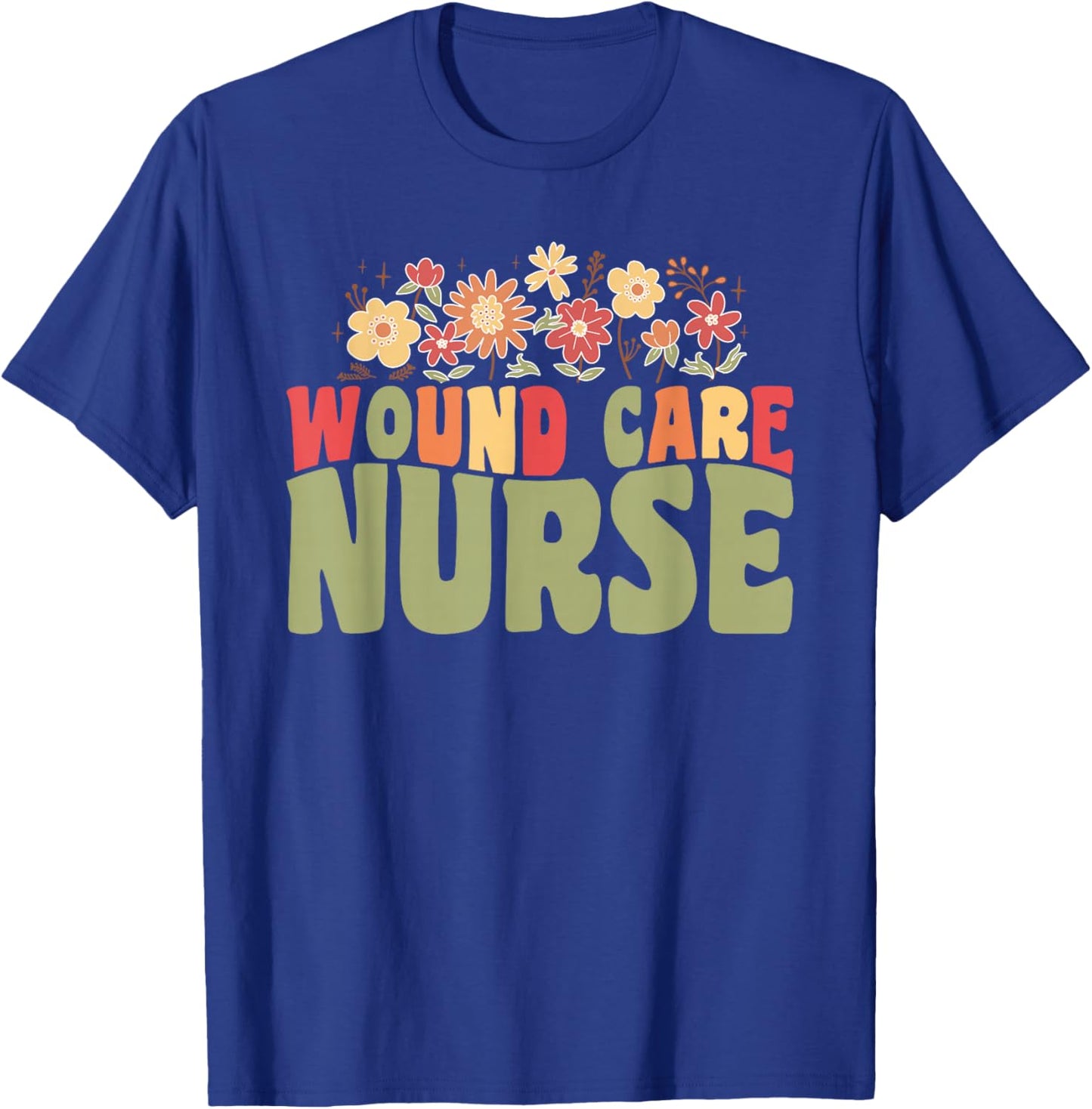 Wound Care Nurse T-Shirt - T-Shirt | Royal