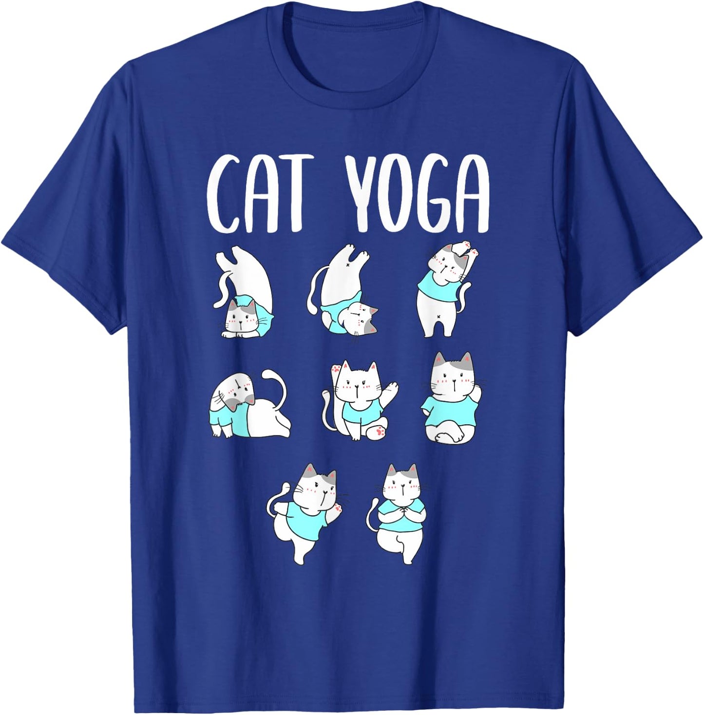 Cat Yoga Mat Yoga Pants Yoga Poses Chart Hatha Yoga Cat T-Shirt - T-Shirt | Royal