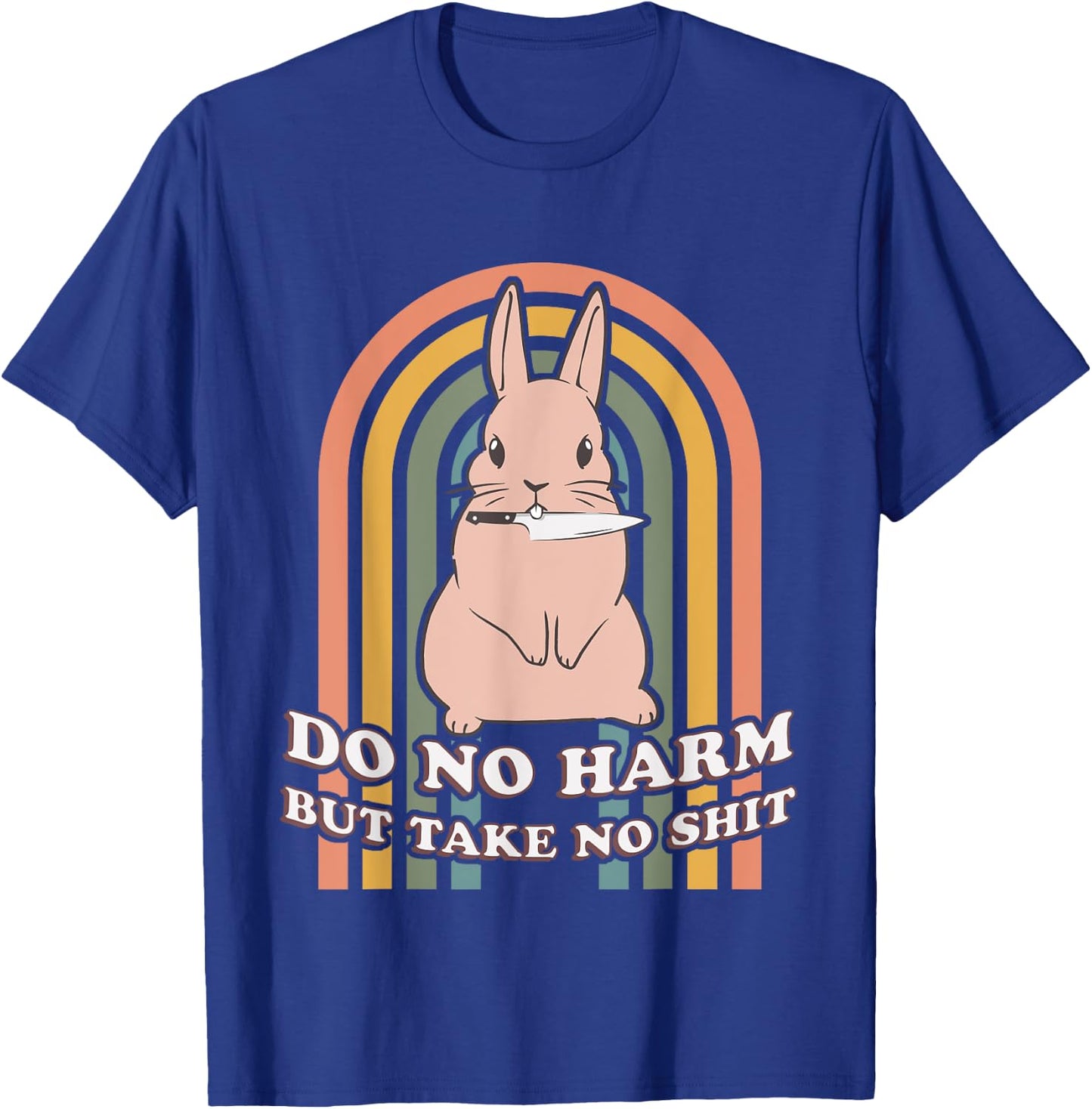 Do No Harm But Take No Shit Bunny Rabbit T-Shirt - T-Shirt | Royal