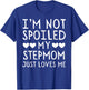 I'm Not Spoiled My Stepmom Just Loves Me Funny Grandchild T-Shirt - T-Shirt | Royal