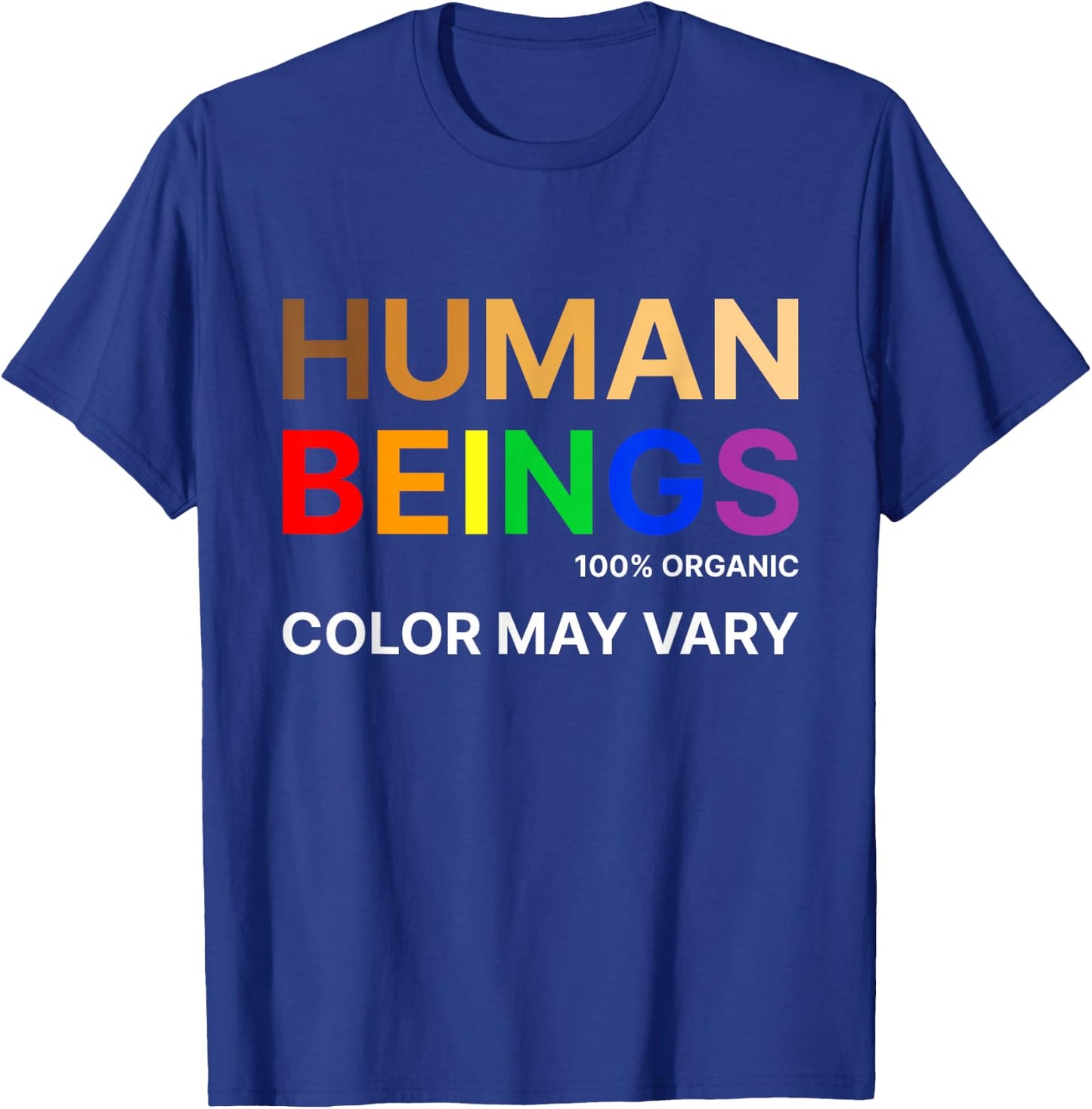 Human Beings Colors May Vary Equality Diversity Pride T-Shirt - T-Shirt | Royal