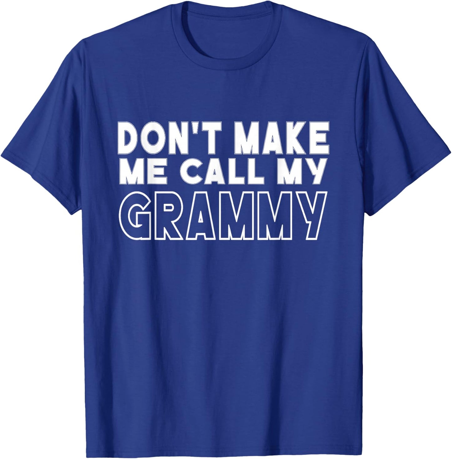 Don't Make Me Call My Grammy Grandma Toddler Mothers Day T-Shirt - T-Shirt | Royal